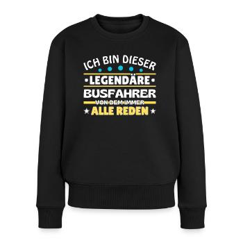 Ich bin dieser legendäre Busfahrer - Frauen Premium Bio Pullover - Schwarz - Vorne - Julia (174cm)