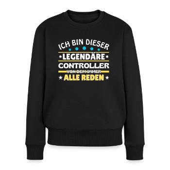 Ich bin dieser legendäre Controller - Frauen Premium Bio Pullover - Schwarz - Vorne - Julia (174cm)