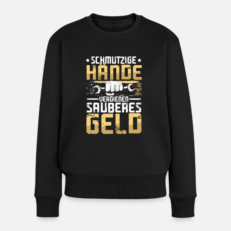 Schmutzige Hände Verdienen Sauberes Geld - Frauen Premium Bio Pullover - Schwarz