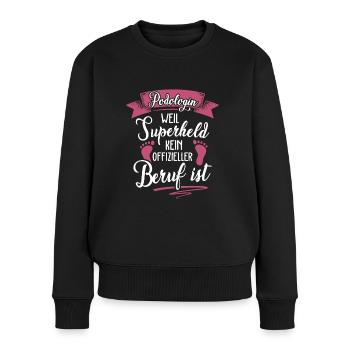 Podologin weil Superheld kein Beruf ist - Frauen Premium Bio Pullover - Schwarz - Vorne - Julia (174cm)