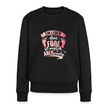 Ein Leben ohne Füße ist nicht möglich - Frauen Premium Bio Pullover - Schwarz - Vorne - Julia (174cm)