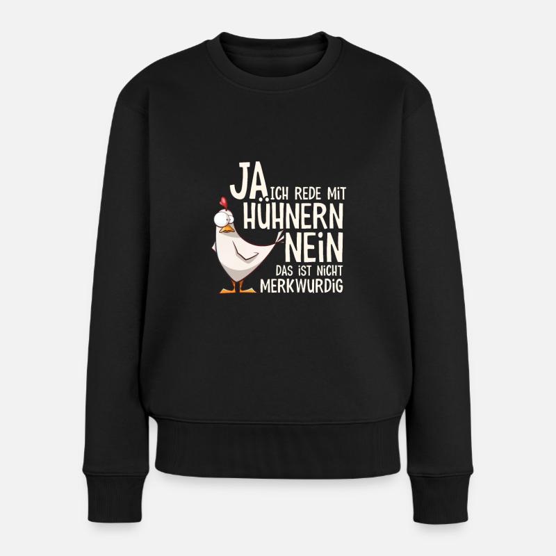 Ja Ich rede mit Hühnern - Frauen Premium Bio Pullover - Schwarz
