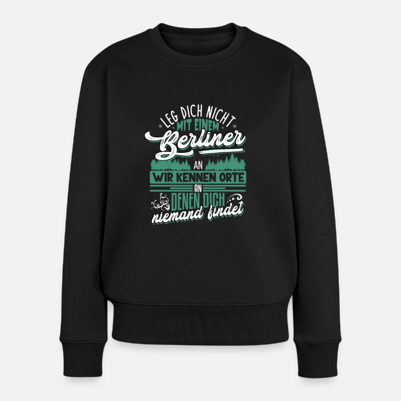 Leg dich nicht mit Berliner an - Frauen Premium Bio Pullover - Schwarz