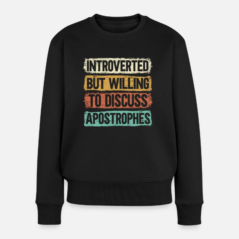 Introvertiert, aber bereit, über Apostrophe zu dis - Frauen Premium Bio Pullover - Schwarz