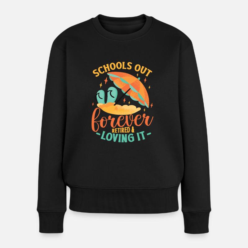 Schools Out Forever, Lehrer im Ruhestand. - Frauen Premium Bio Pullover - Schwarz