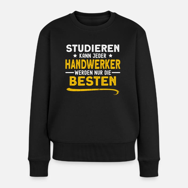 Studieren kann jeder Handwerk Handwerker - Frauen Premium Bio Pullover - Schwarz