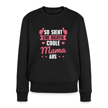 Muttertag Coole Mama Geschenk - Frauen Premium Bio Pullover - Schwarz - Vorne - Julia (174cm)