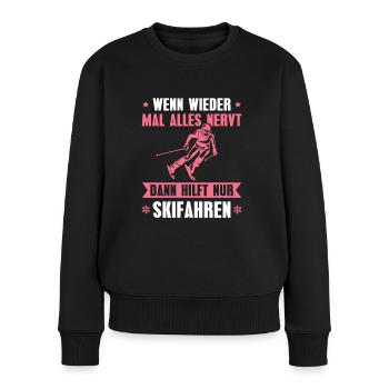 Skifahren Alles nervt Wintersport Skifahrerin - Frauen Premium Bio Pullover - Schwarz - Vorne - Julia (174cm)