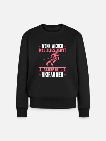 Skifahren Alles nervt Wintersport Skifahrerin - Frauen Premium Bio Pullover - Schwarz