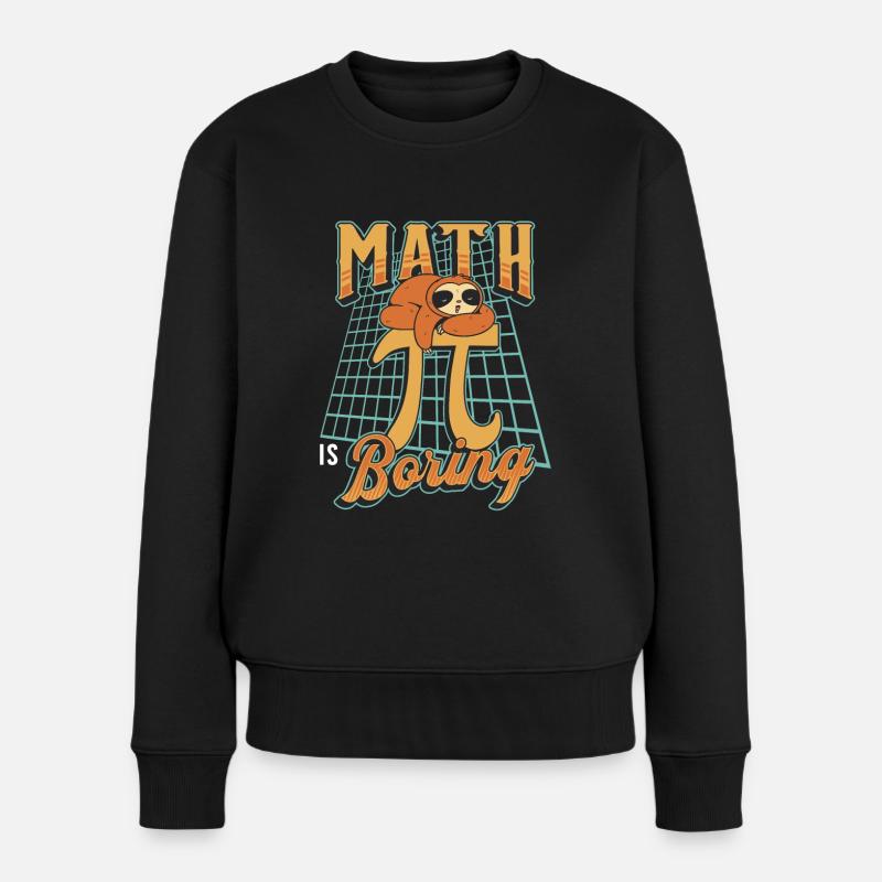 Mathe Ist Langweilig, Faultier Schläft Auf Pi - Frauen Premium Bio Pullover - Schwarz