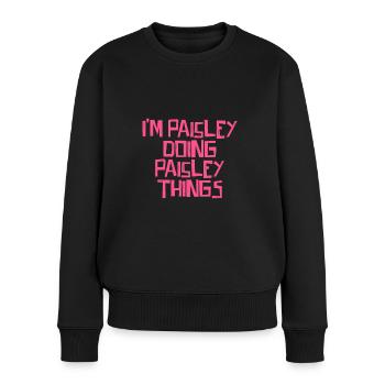 I'm Paisley doing Paisley things - Frauen Premium Bio Pullover - Schwarz - Vorne - Julia (174cm)