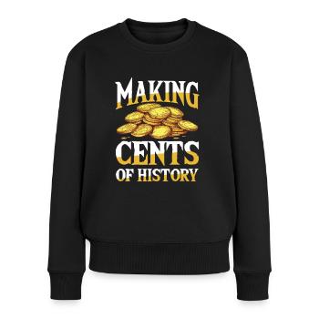 Making cents of history für einen Münzsammler - Frauen Premium Bio Pullover - Schwarz - Vorne - Julia (174cm)