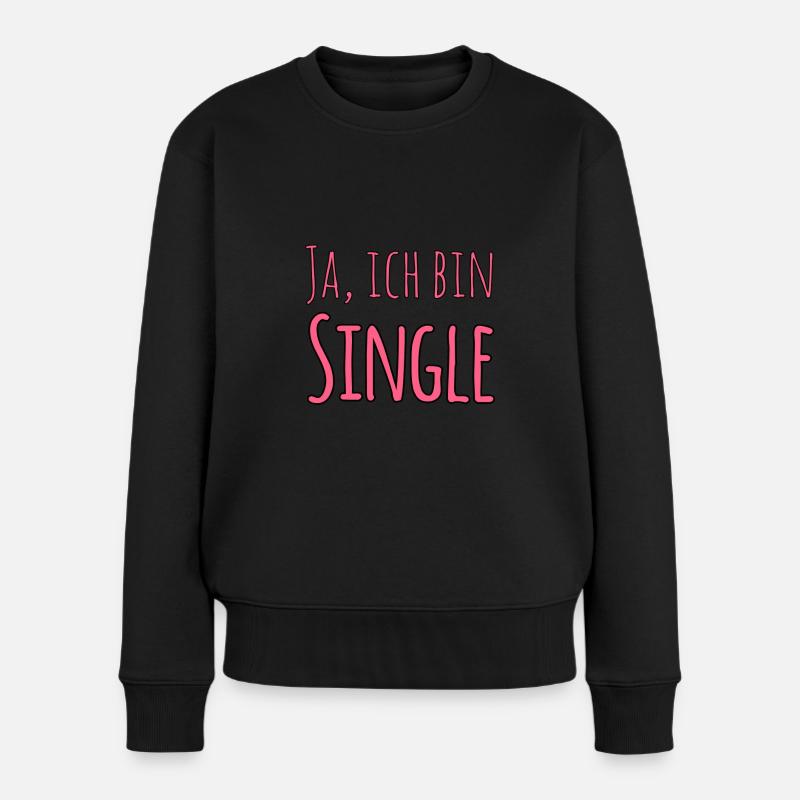 Ja, ich bin Single - Frauen Premium Bio Pullover - Schwarz