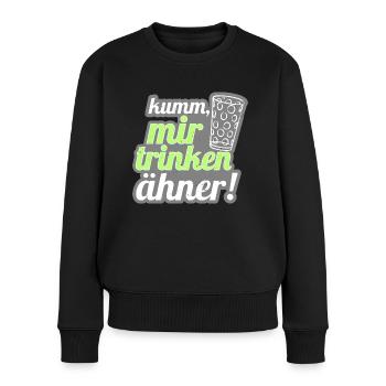kumm mir trinken ähner! - Frauen Premium Bio Pullover - Schwarz - Vorne - Julia (174cm)