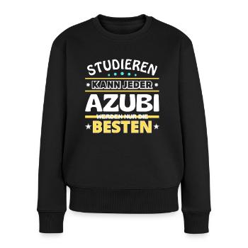 Studieren kann jeder Azubi sind die Besten - Frauen Premium Bio Pullover - Schwarz - Vorne - Julia (174cm)
