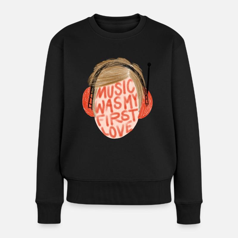 MUSIC WAS MY FIRST LOVE - Frauen Premium Bio Pullover - Schwarz