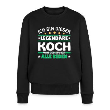 Ich bin dieser legendäre Koch - Frauen Premium Bio Pullover - Schwarz - Vorne - Julia (174cm)