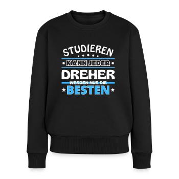 Studieren kann jeder Dreher sind die Besten - Frauen Premium Bio Pullover - Schwarz - Vorne - Julia (174cm)
