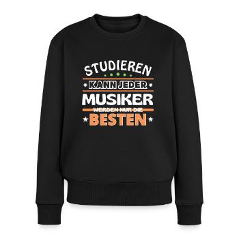Studieren kann jeder Musiker sind die Besten - Frauen Premium Bio Pullover - Schwarz - Vorne - Julia (174cm)