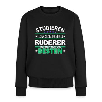 Studieren kann jeder Ruderer sind die Besten - Frauen Premium Bio Pullover - Schwarz - Vorne - Julia (174cm)