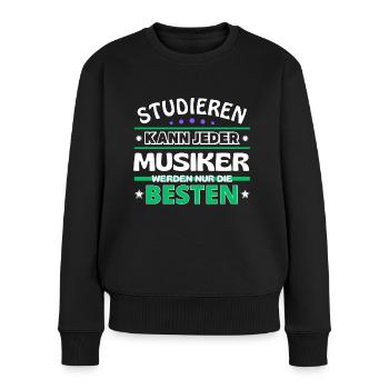 Studieren kann jeder Musiker sind die Besten - Frauen Premium Bio Pullover - Schwarz - Vorne - Julia (174cm)