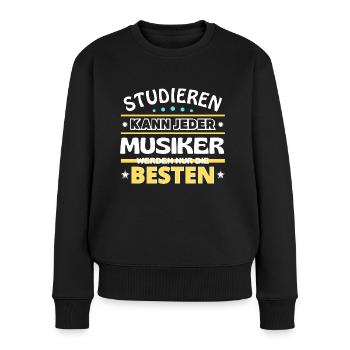 Studieren kann jeder Musiker sind die Besten - Frauen Premium Bio Pullover - Schwarz - Vorne - Julia (174cm)
