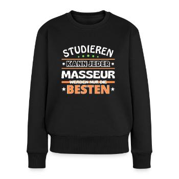 Studieren kann jeder Masseur sind die Besten - Frauen Premium Bio Pullover - Schwarz - Vorne - Julia (174cm)