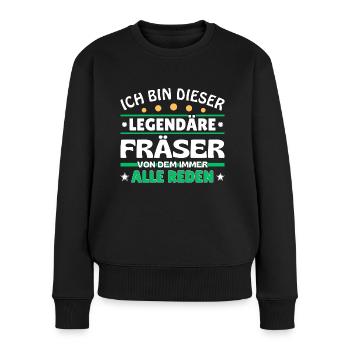 Ich bin dieser legendäre Fräser - Frauen Premium Bio Pullover - Schwarz - Vorne - Julia (174cm)