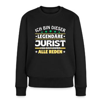 Ich bin dieser legendäre Jurist - Frauen Premium Bio Pullover - Schwarz - Vorne - Julia (174cm)