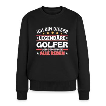 Ich bin dieser legendäre Golfer - Frauen Premium Bio Pullover - Schwarz - Vorne - Julia (174cm)