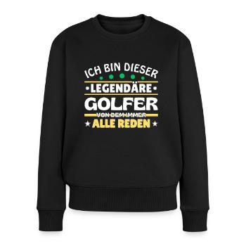 Ich bin dieser legendäre Golfer - Frauen Premium Bio Pullover - Schwarz - Vorne - Julia (174cm)