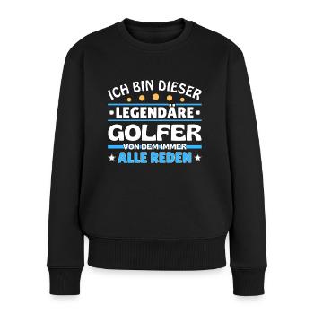 Ich bin dieser legendäre Golfer - Frauen Premium Bio Pullover - Schwarz - Vorne - Julia (174cm)