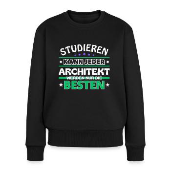 Studieren kann jeder Architekt sind die Besten - Frauen Premium Bio Pullover - Schwarz - Vorne - Julia (174cm)