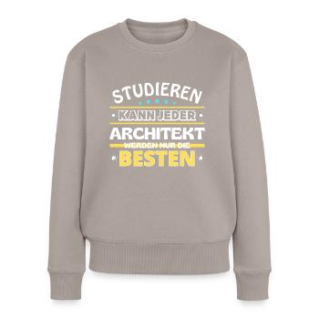 Studieren kann jeder Architekt sind die Besten - Frauen Premium Bio Pullover - Taupe - Vorne - Julia (174cm)