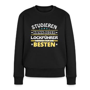 Studieren kann jeder Lockführer sind die Besten - Frauen Premium Bio Pullover - Schwarz - Vorne - Julia (174cm)