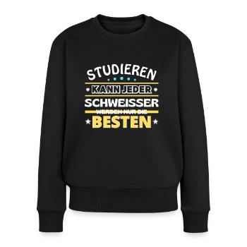 Studieren kann jeder Schweißer sind die Besten - Frauen Premium Bio Pullover - Schwarz - Vorne - Julia (174cm)