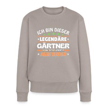 Ich bin dieser legendäre Gärtner - Frauen Premium Bio Pullover - Taupe - Vorne - Julia (174cm)