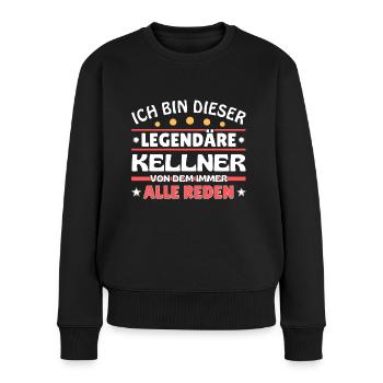 Ich bin dieser legendäre Kellner - Frauen Premium Bio Pullover - Schwarz - Vorne - Julia (174cm)