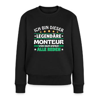 Ich bin dieser legendäre Monteur - Frauen Premium Bio Pullover - Schwarz - Vorne - Julia (174cm)