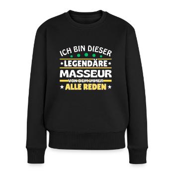 Ich bin dieser legendäre Masseur - Frauen Premium Bio Pullover - Schwarz - Vorne - Julia (174cm)