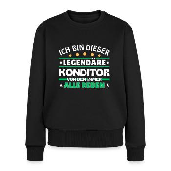 Ich bin dieser legendäre Konditor - Frauen Premium Bio Pullover - Schwarz - Vorne - Julia (174cm)