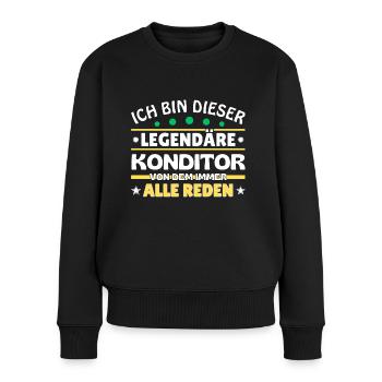 Ich bin dieser legendäre Konditor - Frauen Premium Bio Pullover - Schwarz - Vorne - Julia (174cm)