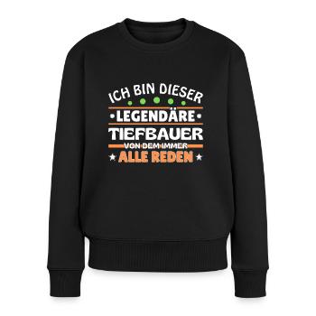 Ich bin dieser legendäre Tiefbauer - Frauen Premium Bio Pullover - Schwarz - Vorne - Julia (174cm)
