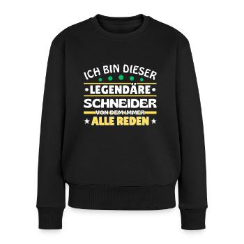 Ich bin dieser legendäre Schneider - Frauen Premium Bio Pullover - Schwarz - Vorne - Julia (174cm)