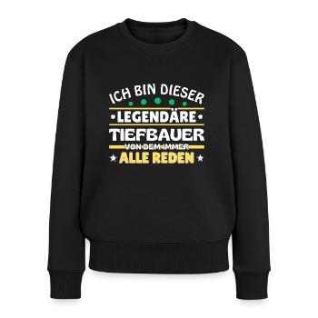 Ich bin dieser legendäre Tiefbauer - Frauen Premium Bio Pullover - Schwarz - Vorne - Julia (174cm)