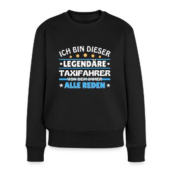 Ich bin dieser legendäre Taxifahrer - Frauen Premium Bio Pullover - Schwarz - Vorne - Julia (174cm)
