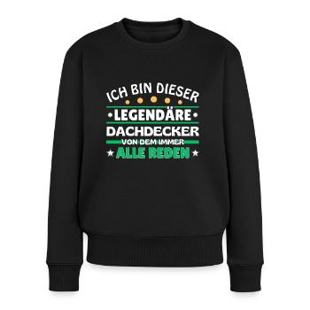 Ich bin dieser legendäre Dachdecker - Frauen Premium Bio Pullover - Schwarz - Vorne - Julia (174cm)
