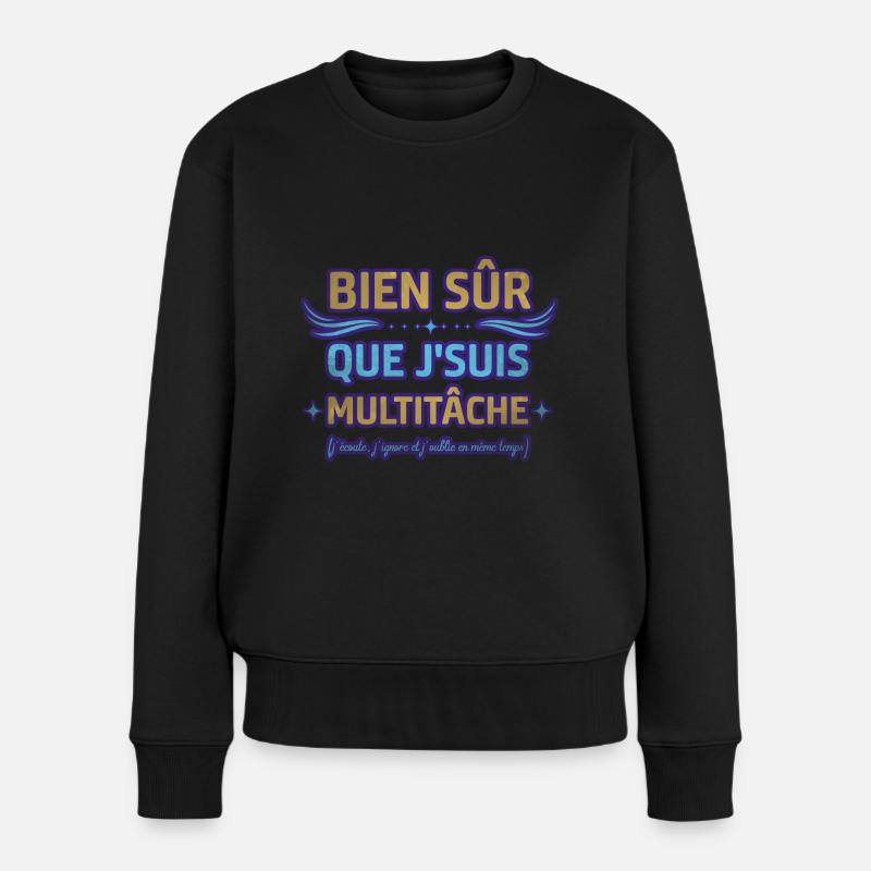 Bien sûr que je suis multitâche humour ménage - Pull Premium bio Femme - noir