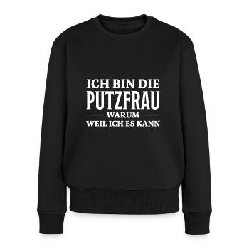 Putzfrau Spruch Reinigungskraft Putzfrau Geschenk - Frauen Premium Bio Pullover - Schwarz - Vorne - Julia (174cm)