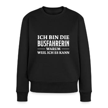 Busfahrerin Spruch Lustiges Busfahrerin Geschenk - Frauen Premium Bio Pullover - Schwarz - Vorne - Julia (174cm)
